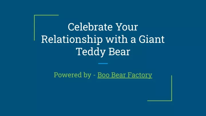 celebrate your relationship with a giant teddy