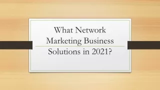 What Network Marketing Business Solutions in 2021