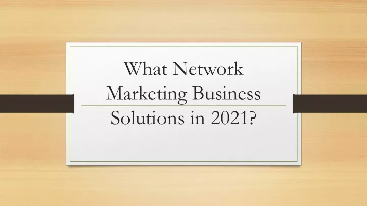 what network marketing business solutions in 2021