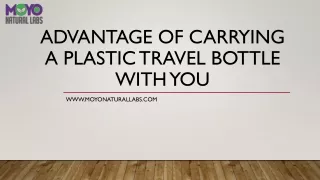 Advantage of Carrying a Plastic Travel Bottle with You