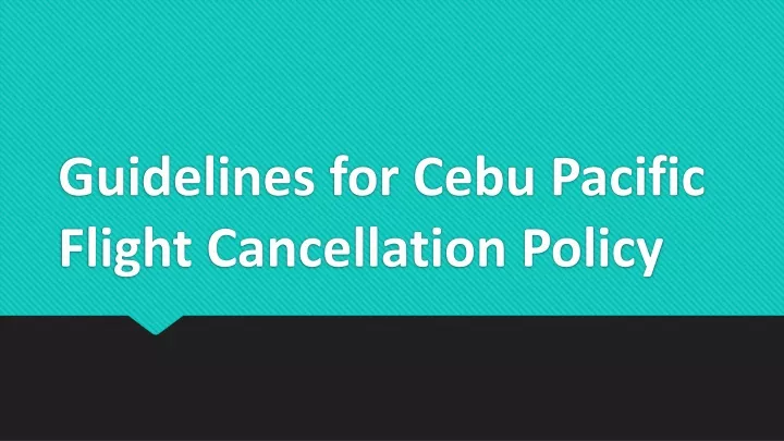 guidelines for cebu pacific flight cancellation policy