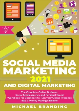 EBOOK Social Media Marketing 2021 and Digital Marketing The Complete Online Business