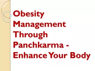 Obesity Management Through Panchkarma - Enhance Your Body