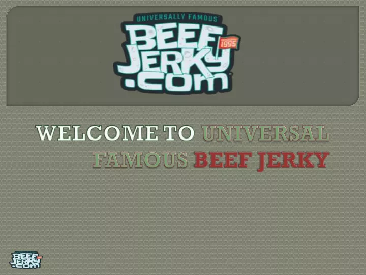 welcome to universal famous beef jerky