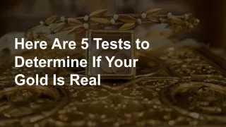 Here Are 5 Tests to Determine If Your Gold Is Real