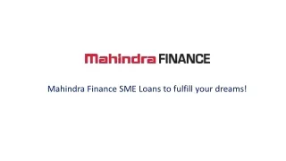 Mahindra Finance SME Loans to fulfill your dreams!