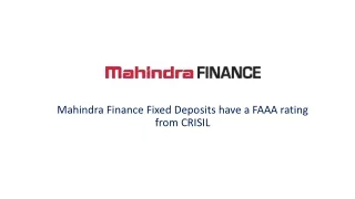 Mahindra Finance Fixed Deposits have a FAAA rating from CRISIL