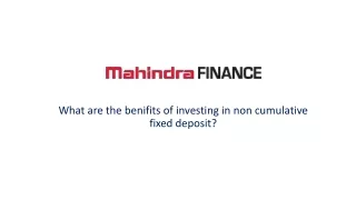 What are the benifits of investing in non cumulative fixed deposit?