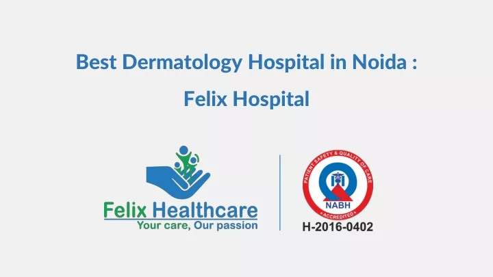 best dermatology hospital in noida felix hospital