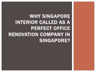 why singapore interior called as a perfect office renovation company in singapore