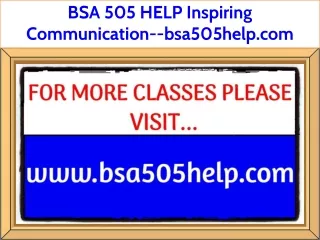 BSA 505 HELP Inspiring Communication--bsa505help.com