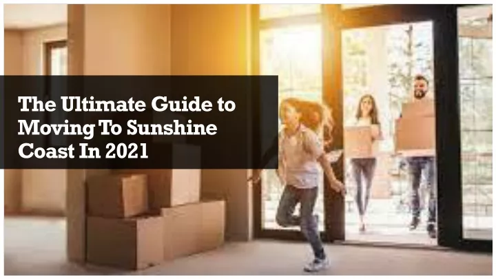 the ultimate guide to moving to sunshine coast in 2021