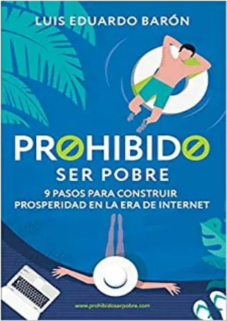 EBOOK Prohibido Ser Pobre 9 pasos para construir prosperidad en la era de Internet