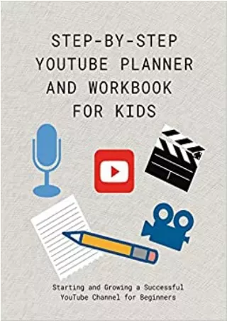 EBOOK Step by step YouTube Planner and Workbook for Kids Starting and Growing a