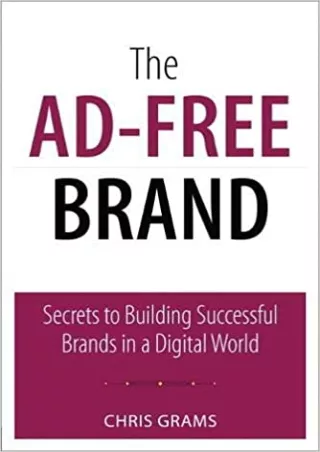 Ad Free Brand The Secrets to Building Successful Brands in a Digital World Secrets