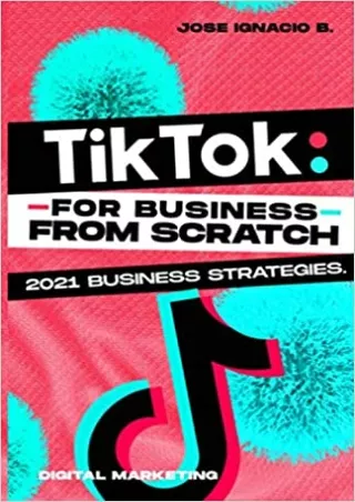 EBOOK Tik Tok for business from scratch Strategies for companies 2021  Guide with