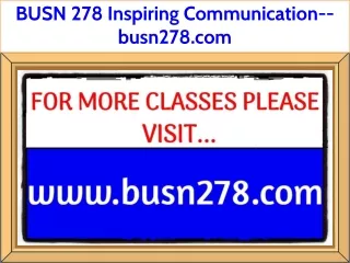 BUSN 278 Inspiring Communication--busn278.com