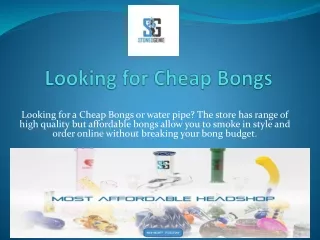 Looking for Cheap Bongs