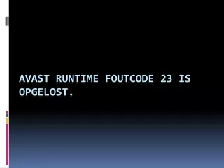 avast runtime foutcode 23 is opgelost