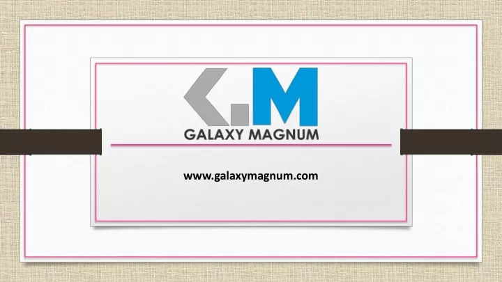 www galaxymagnum com