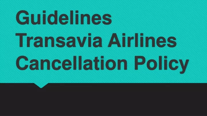guidelines transavia airlines cancellation policy