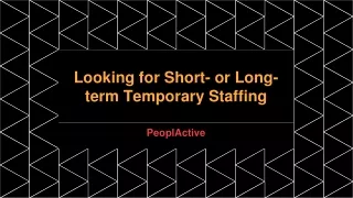 looking for short or long term temporary staffing
