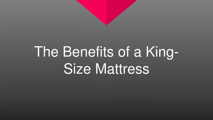 the benefits of a king size mattress
