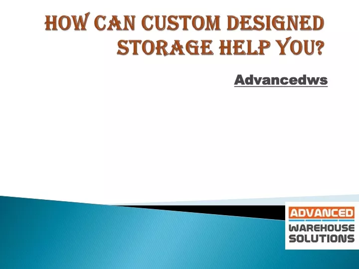 how can custom designed storage help you