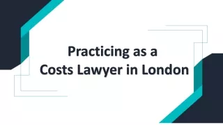 Practicing as a Costs Lawyer in London