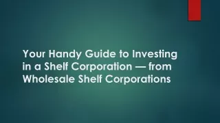 Your Handy Guide to Investing in a Shelf Corporation  from Wholesale Shelf Corporations