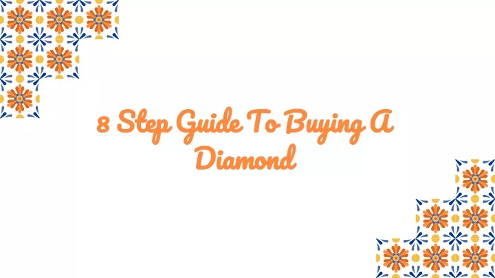 8 step guide to buying a diamond