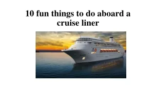 10 fun things to do aboard a cruise liner