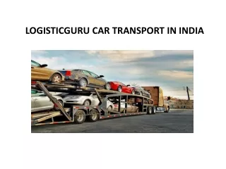 LOGISTICGURU CAR TRANSPORT IN INDIA