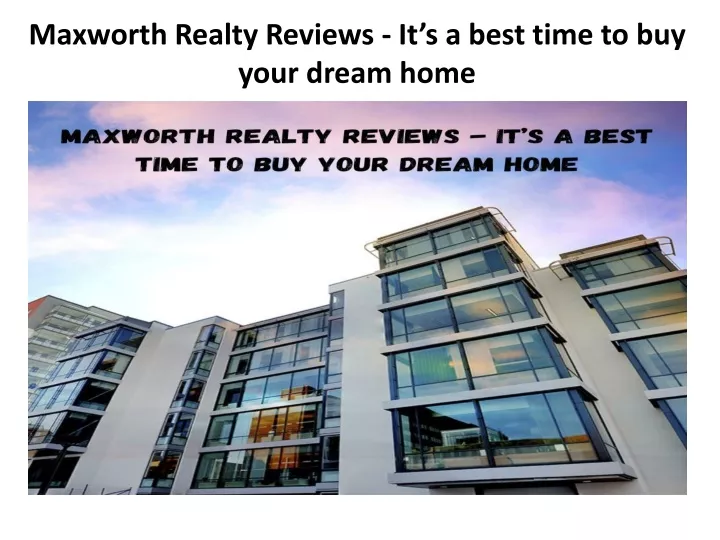 maxworth realty reviews it s a best time
