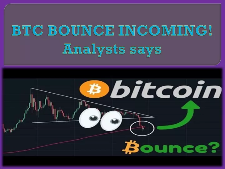 btc bounce incoming analysts says