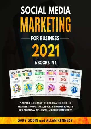 Social Media Marketing for Business 2021 6 Books in 1 Plan Your Success with the