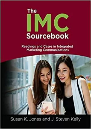 The IMC Sourcebook Readings and Cases in Integrated Marketing Communications