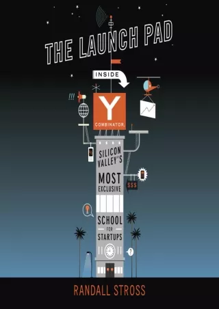 EBOOK The Launch Pad Inside Y Combinator Silicon Valley s Most Exclusive School for