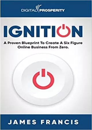 TOP Ignition A Proven Blueprint To Create A Six Figure Online Business From Zero