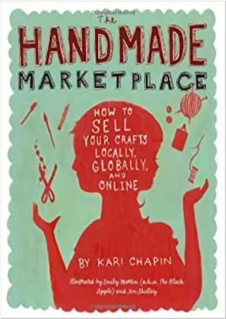 The Handmade Marketplace How to Sell Your Crafts Locally Globally and On Line