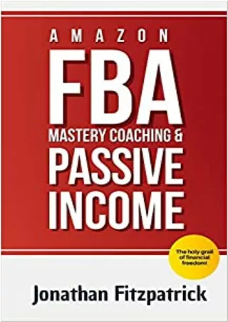TOP Amazon FBA Mastery Coaching  Passive Income The Holy Grail of Financial Freedom