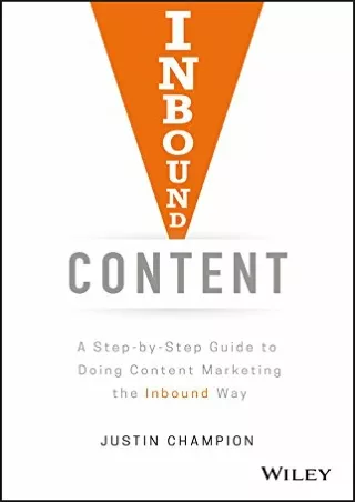 Inbound Content A Step by Step Guide To Doing Content Marketing the Inbound Way