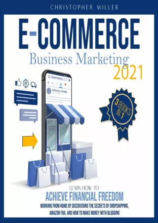 EBOOK eCommerce Business Marketing 2021 3 Books In 1  Learn How To Achieve Financial