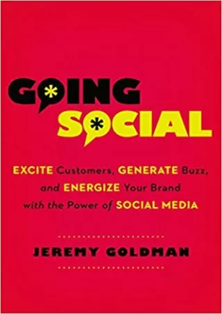 Going Social Excite Customers Generate Buzz and Energize Your Brand with the Power