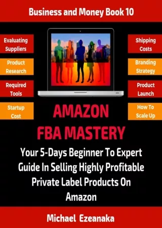 EBOOK Amazon Fba Mastery Your 5 Days Beginner to Expert Guide in Selling Highly