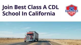 Join the Best Class A CDL School In California