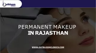 Permanent makeup in Rajasthan India at Outbloom Clinics