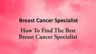How To Find The Best Breast Cancer Specialist