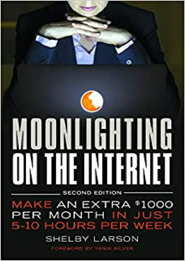 Moonlighting on the Internet Make An Extra 1000 Per Month in Just 5 10 Hours Per Week