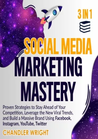 EBOOK Social Media Marketing Mastery 3 in 1 Proven Strategies to Stay Ahead of Your